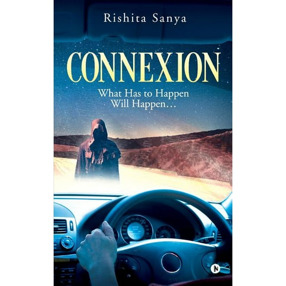 Connexion: What Has to Happen Will Happen... (Paperback)