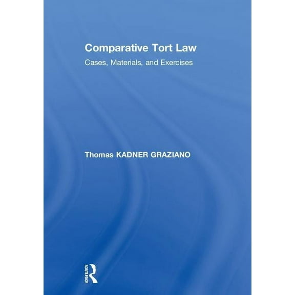 Comparative Tort Law: Cases, Materials, and Exercises, (Hardcover)