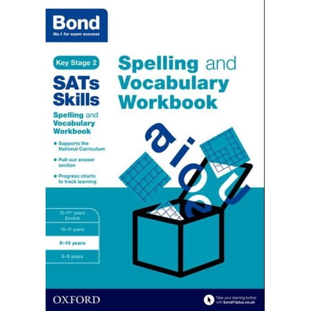 Bond Sats Skills Spelling and Vocabulary Workbook : 9-10 Years