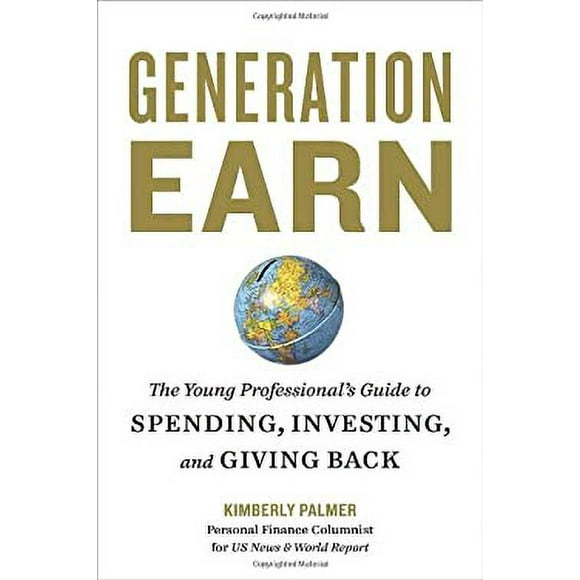 Pre-Owned Generation Earn : The Young Professional's Guide to Spending, Investing, and Giving Back 9781580082365