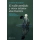 thumbnail image 1 of El Valle Perdido y Otros Relatos Alucinantes Perla ediciones 9786079889890, 1 of 2