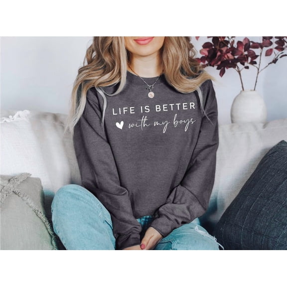 Life is Better With My Boys Sweatshirt, Mom Sweatshirt, Mom Crewneck, Mom Shirt, Life Is Better With My Boys Hoodie, Sweatshirt For Boy Moms Tshirt All Size S-5XL