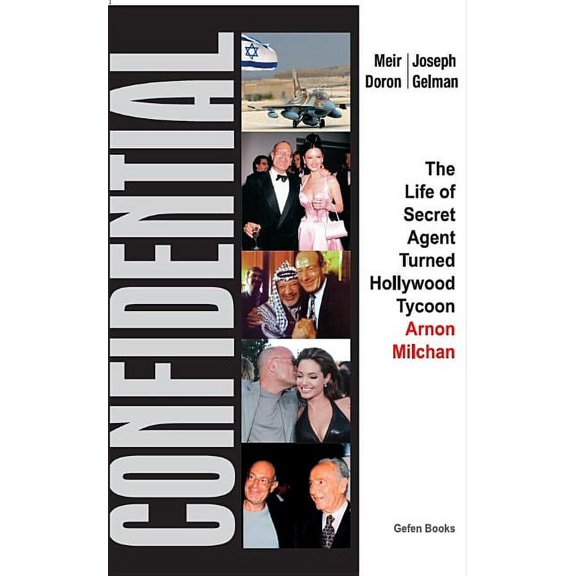 Confidential: The Life of Secret Agent Turned Hollywood Tycoon - Arnon Milchan, (Hardcover)