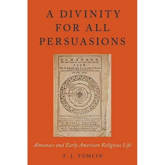 Religion in America Divinity for All Persuasions: Almanacs and Early American Religious Life, (Hardcover)