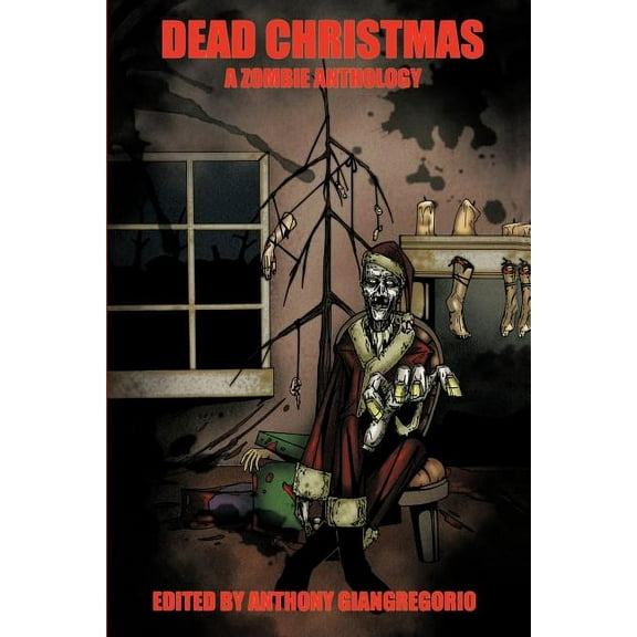 Dead Christmas: A Zombie Anthology, (Paperback)