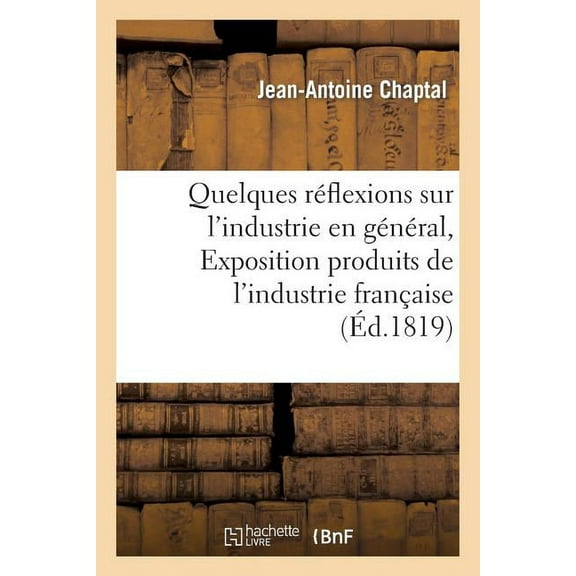Savoirs Et Traditions: Quelques Réflexions Sur l'Industrie En Général (Paperback)