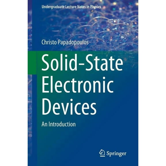 Undergraduate Lecture Notes in Physics Solid-State Electronic Devices: An Introduction, (Paperback)