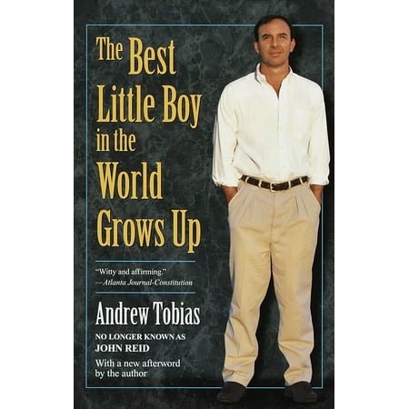 The Best Little Boy in the World Grows Up (The Best Little Boy In The World Andrew Tobias)