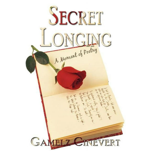 Secret Longing : A Moment of Poetry