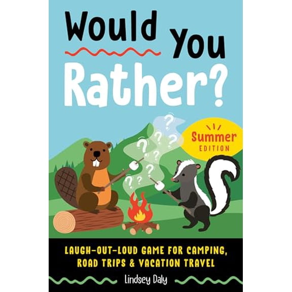 Pre-Owned Would You Rather? Summer Edition: Laugh-Out-Loud Game for Camping, Road Trips, and Vacation Travel (Paperback) 0593690524 9780593690529