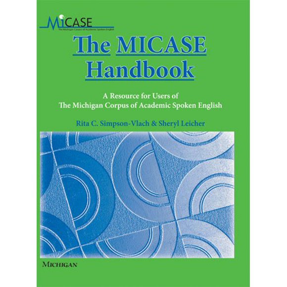 Le Manuel MICASE: une Ressource pour les Utilisateurs du Corpus Michigan de l'Anglais Parlé Académique
