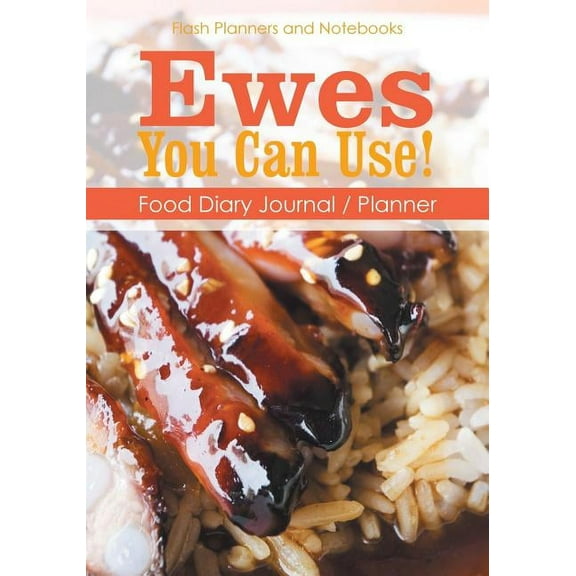 Ewes You Can Use! Food Diary Journal / Planner (Paperback)