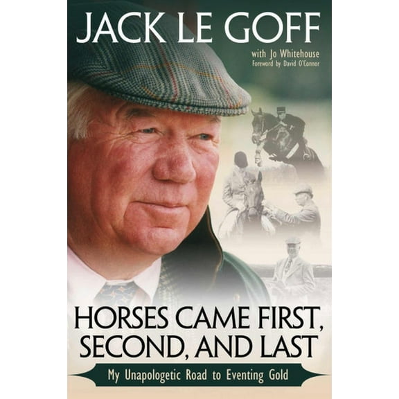 Horses Came First, Second and Last: My Unapologetic Road to Eventing Gold, (Paperback)