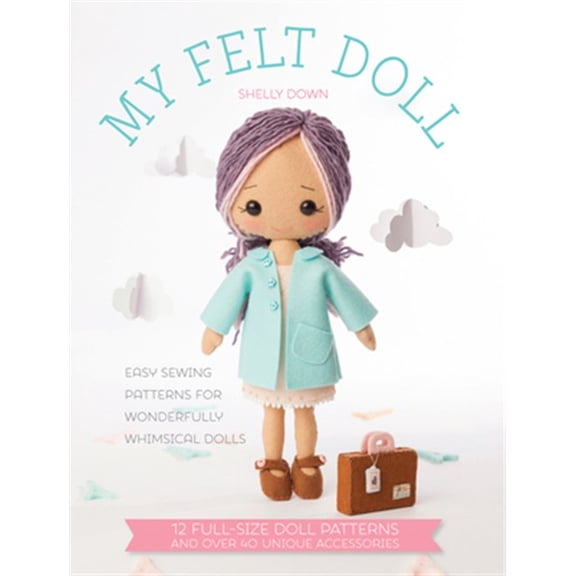 Pre-Owned My Felt Doll: Easy sewing patterns for wonderfully whimsical dolls Paperback