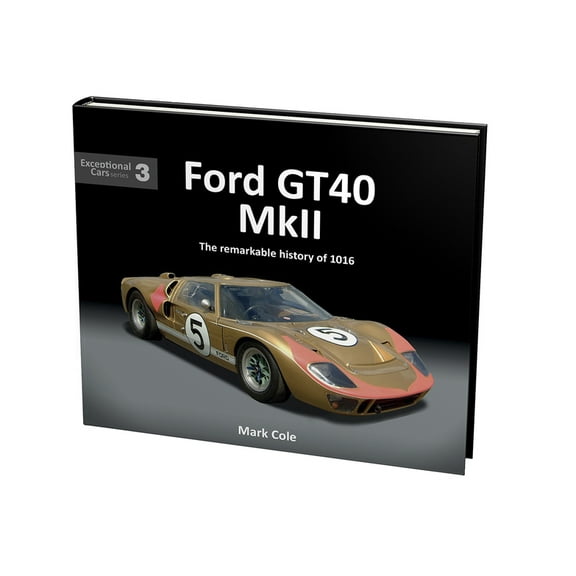Exceptional Cars Ford Gt40 Mkii: The Remarkable History of 1016, Book 3, (Hardcover)