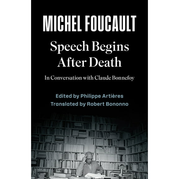 Speech Begins After Death: In Conversation with Claude Bonnefoy, (Hardcover)