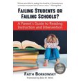 thumbnail image 1 of Failing Students or Failing Schools?: A Parent's Guide to Reading Instruction and Intervention, 1 of 1