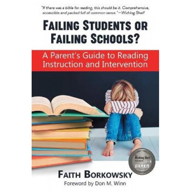Failing Students or Failing Schools?: A Parent's Guide to Reading Instruction and Intervention