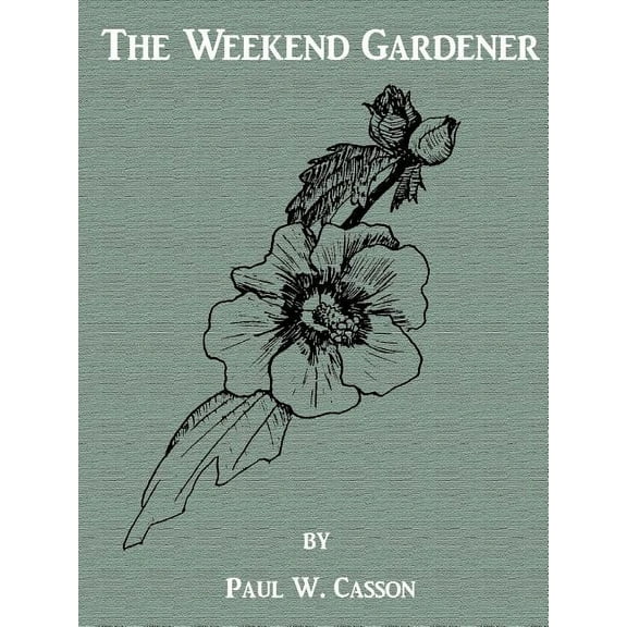 The Weekend Gardener, (Paperback)