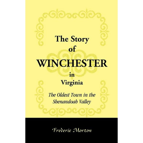 The Story of Winchester in Virginia (Paperback)