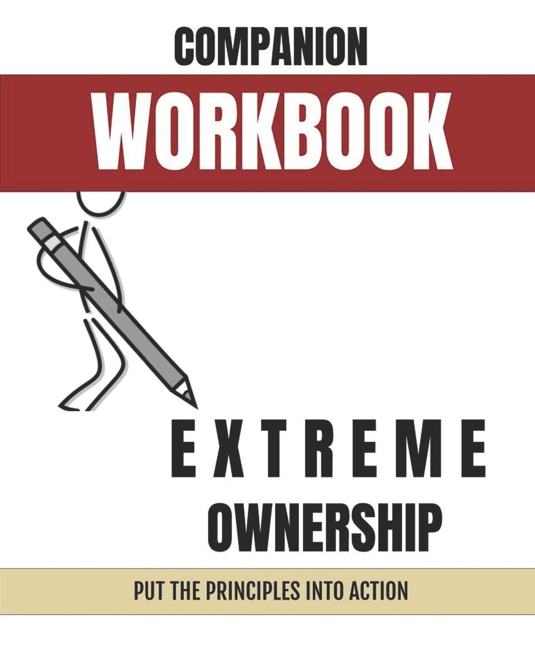 Companion Workbook Extreme Ownership Put The Principles Into Action Paperback Walmart Com