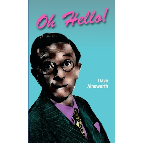 Oh Hello!, (Paperback)