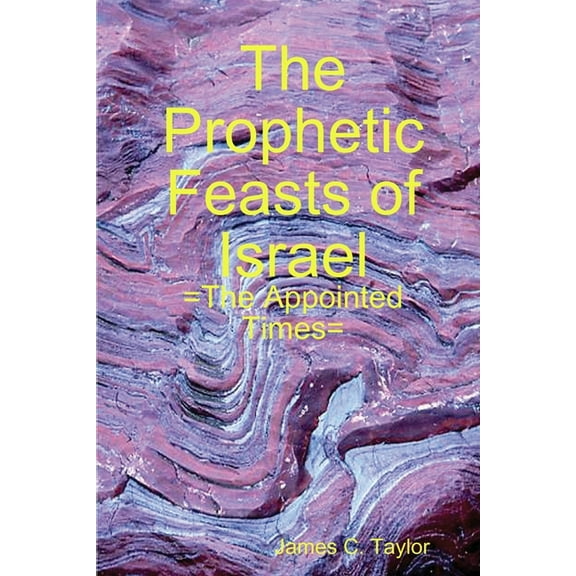 The Prophetic Feasts of Israel, (Paperback)