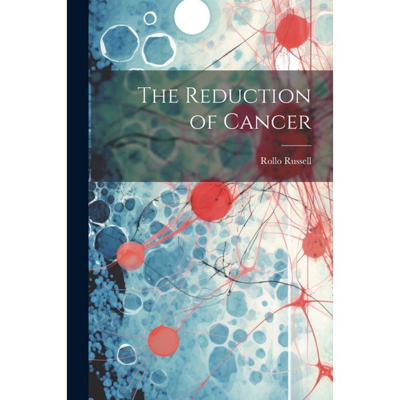 The Reduction of Cancer (Paperback)
