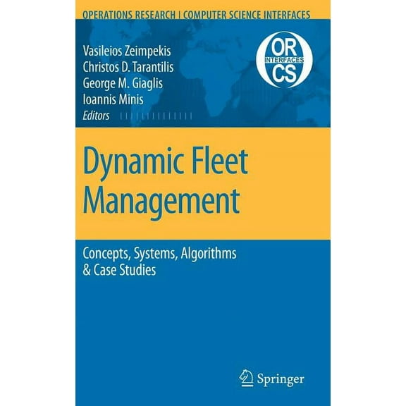 Operations Research/Computer Science Int Dynamic Fleet Management: Concepts, Systems, Algorithms & Case Studies, Book 38, (Hardcover)