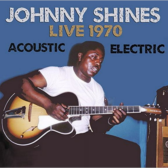 Johnny Shines - Live 1970 Acoustic & Electric - Music & Performance - CD