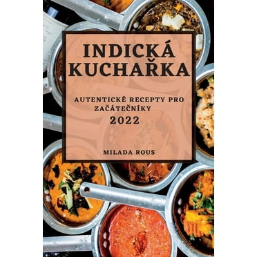 Indická KuchaŘka 2022 -- Milada Rous