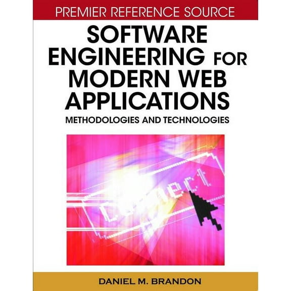 Premier Reference Source Software Engineering for Modern Web Applications: Methodologies and Technologies, (Hardcover)