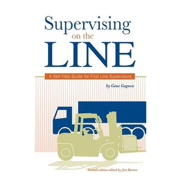 Supervising on the Line: A Self Help Guide for First Line Supervisors
