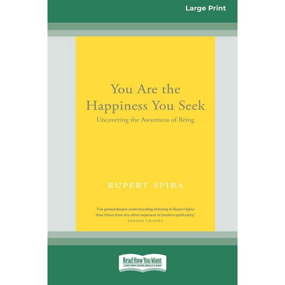 You Are the Happiness You Seek: Uncovering the Awareness of Being [Large Print 16 Pt Edition], (Paperback)