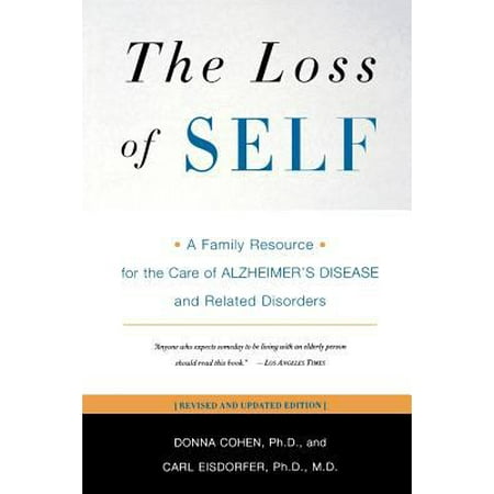The Loss of Self: A Family Resource for the Care of Alzheimer's Disease and Related Disorders