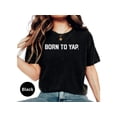 thumbnail image 2 of Born to Yap Shirt: Funny Girly Tee for Dog Lovers - Perfect Gift Idea!, 2 of 10
