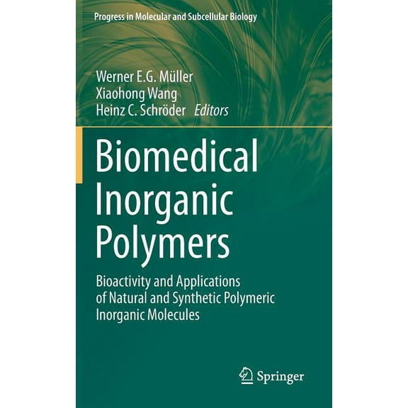 Progress in Molecular and Subcellular Bi Biomedical Inorganic Polymers: Bioactivity and Applications of Natural and Synthetic Polymeric Inorganic Molecules, Book 54, (Hardcover)