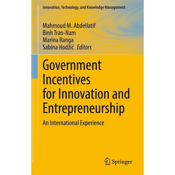 Innovation, Technology, and Knowledge Ma Government Incentives for Innovation and Entrepreneurship: An International Experience, (Hardcover)