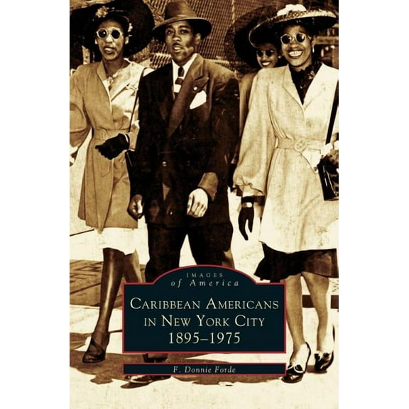 Caribbean Americans in New York City: 1895-1975 (Hardcover)