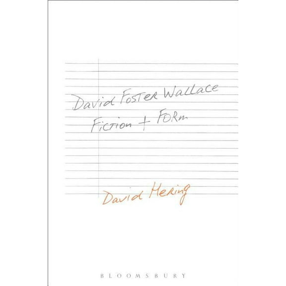 David Foster Wallace: Fiction and Form, (Hardcover)