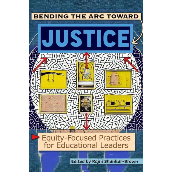 Information Age Publishing Bending the Arc Toward Justice: Equity-Focused Practices for Educational Leaders, (Hardcover)