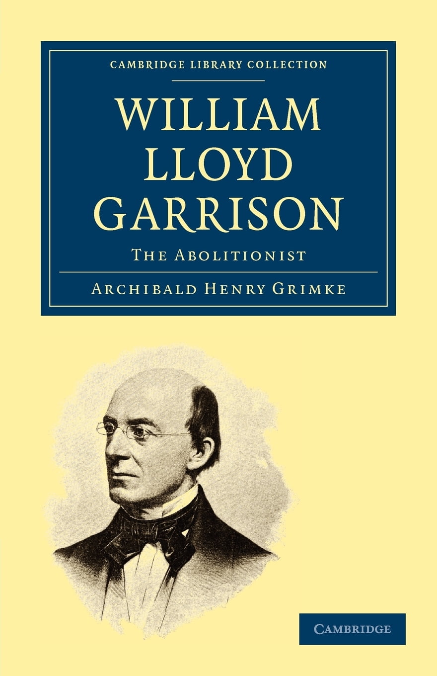 William Lloyd Garrison : The Abolitionist - Walmart.com