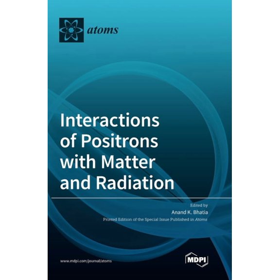 Interactions of Positrons with Matter and Radiation, (Hardcover)