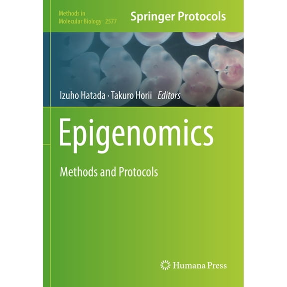 Methods in Molecular Biology Epigenomics: Methods and Protocols, Book 2577, (Paperback)
