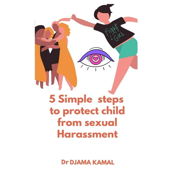 Child and Violence: 5 Simple Steps to protect child from sexual Harassment (Paperback)