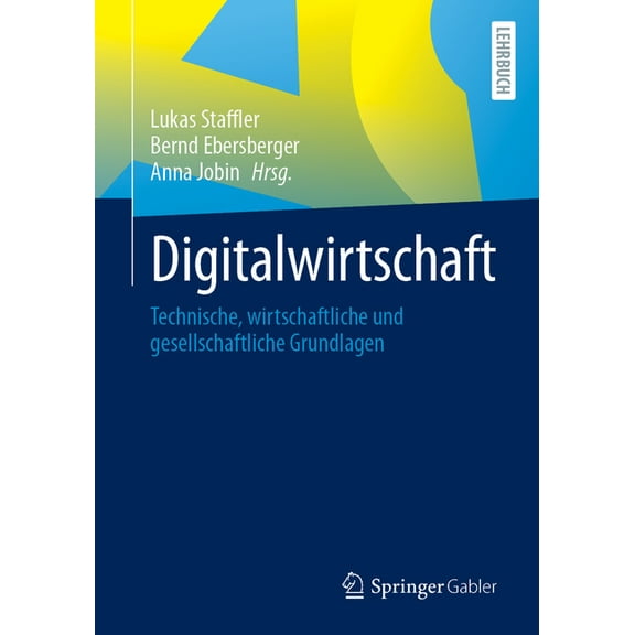 Digitalwirtschaft: Technische, Wirtschaftliche Und Gesellschaftliche Grundlagen, (Paperback)