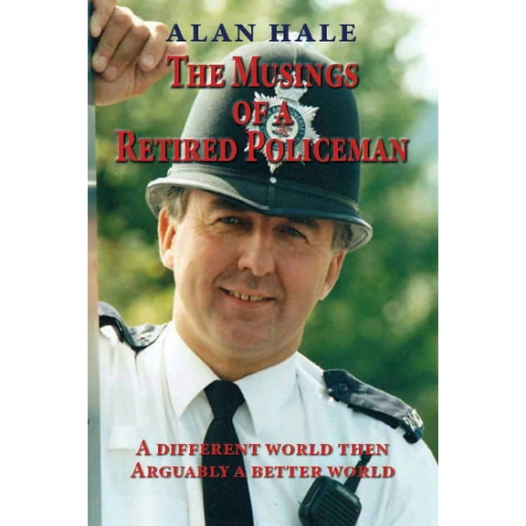 The Musings of a Retired Policeman: A different world then - arguably a better world -- Alan Hale