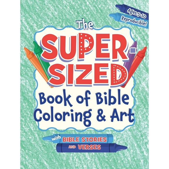 The Super-Sized Book Of Bible Coloring & Art (Ages 5-10)