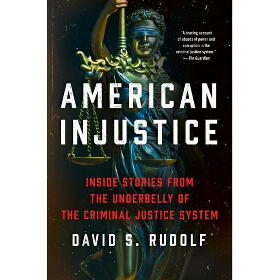 American Injustice: One Lawyer's Fight to Protect the Rule of Law, (Paperback)