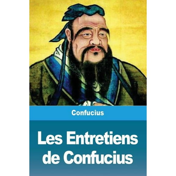 Les Entretiens de Confucius, (Paperback)